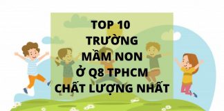 Top 10 Trường Mầm Non Quận 8, TP Hồ Chí Minh Tốt, Uy Tín Nhất Top 10 trường mầm non ở quận 8 TPHCM chất lượng nhất