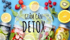 Top 9 loại detox giảm cân nhanh chóng hiệu quả, an toàn loại detox giảm cân