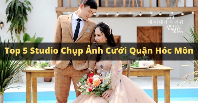 Top 5 studio chụp ảnh cưới quận hóc môn